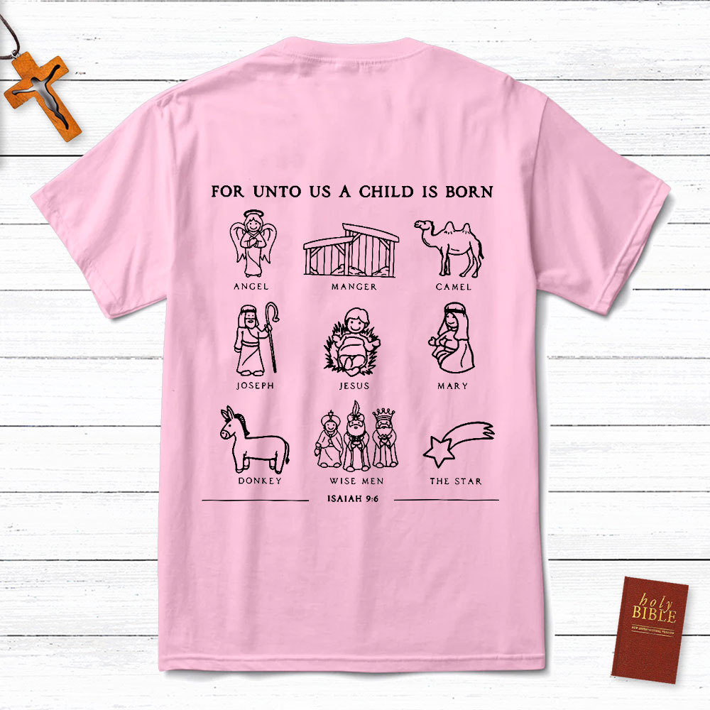 For Unto Us A Child Is Born Isaiah 9:6 Christian Christmas Shirt