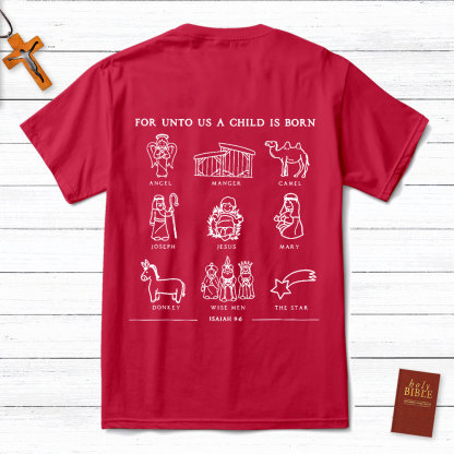 For Unto Us A Child Is Born Isaiah 9:6 Christian Christmas Shirt