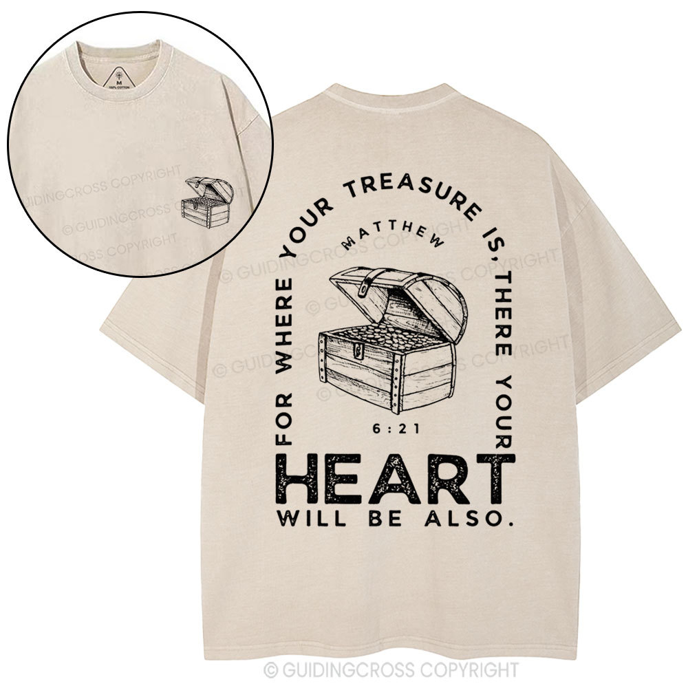 For Where Your Treasure Is Christian Washed T-Shirt