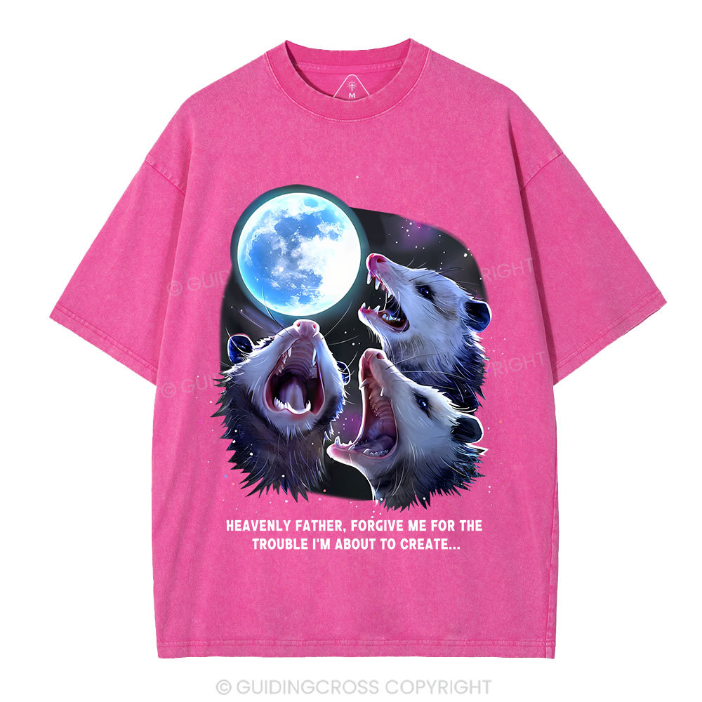 Forgive Me For The Trouble I'm About To Create Christian Washed T-Shirt