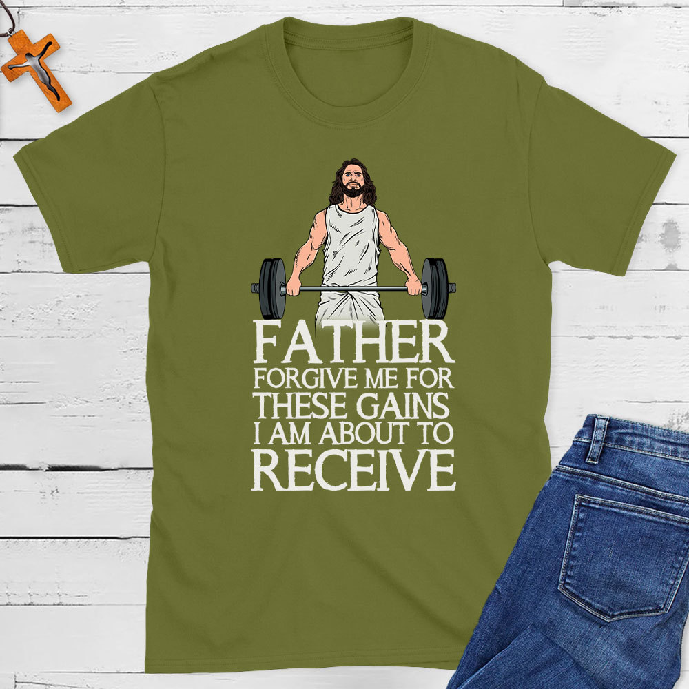 Forgive Me For These Gains Christian T-Shirt