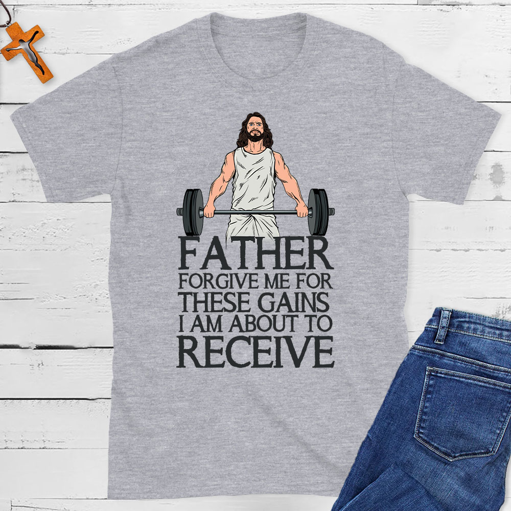 Forgive Me For These Gains Christian T-Shirt Sale-GuidingCross