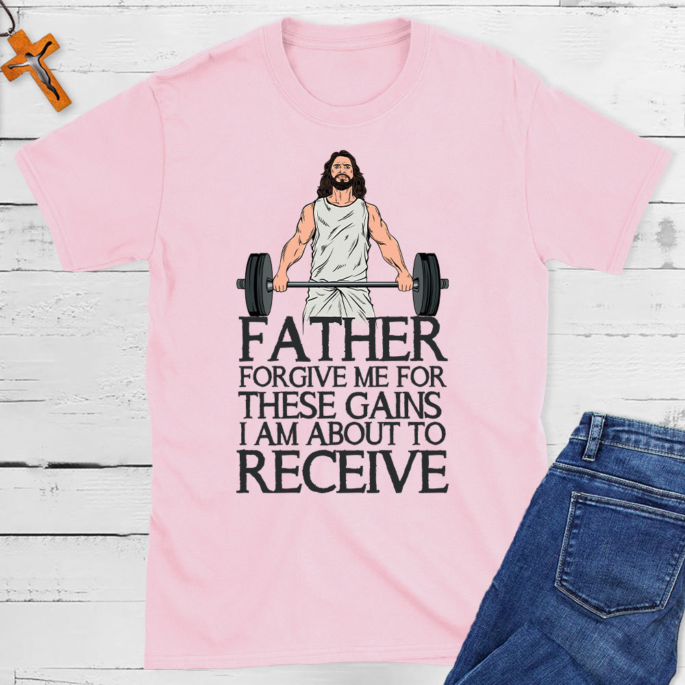 Forgive Me For These Gains Christian T-Shirt