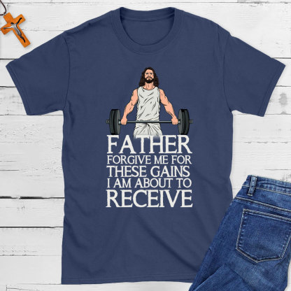 Forgive Me For These Gains Christian T-Shirt
