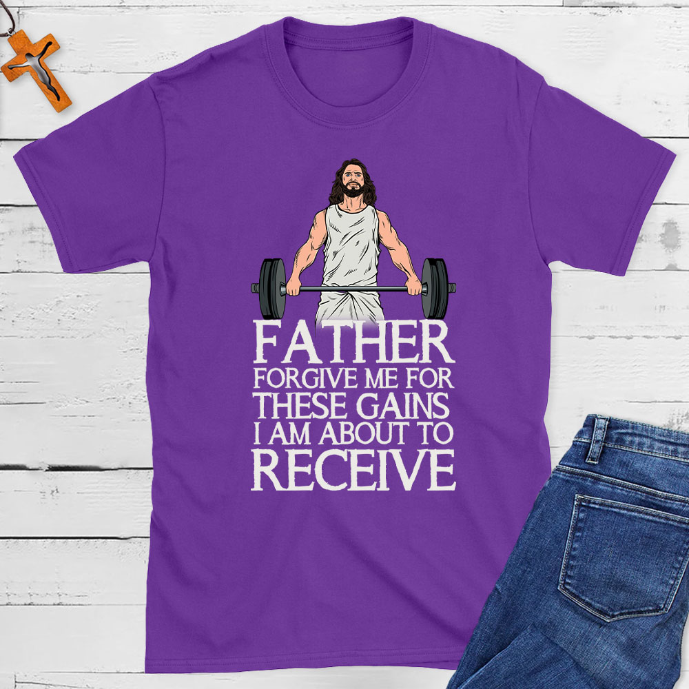 Forgive Me For These Gains Christian T-Shirt