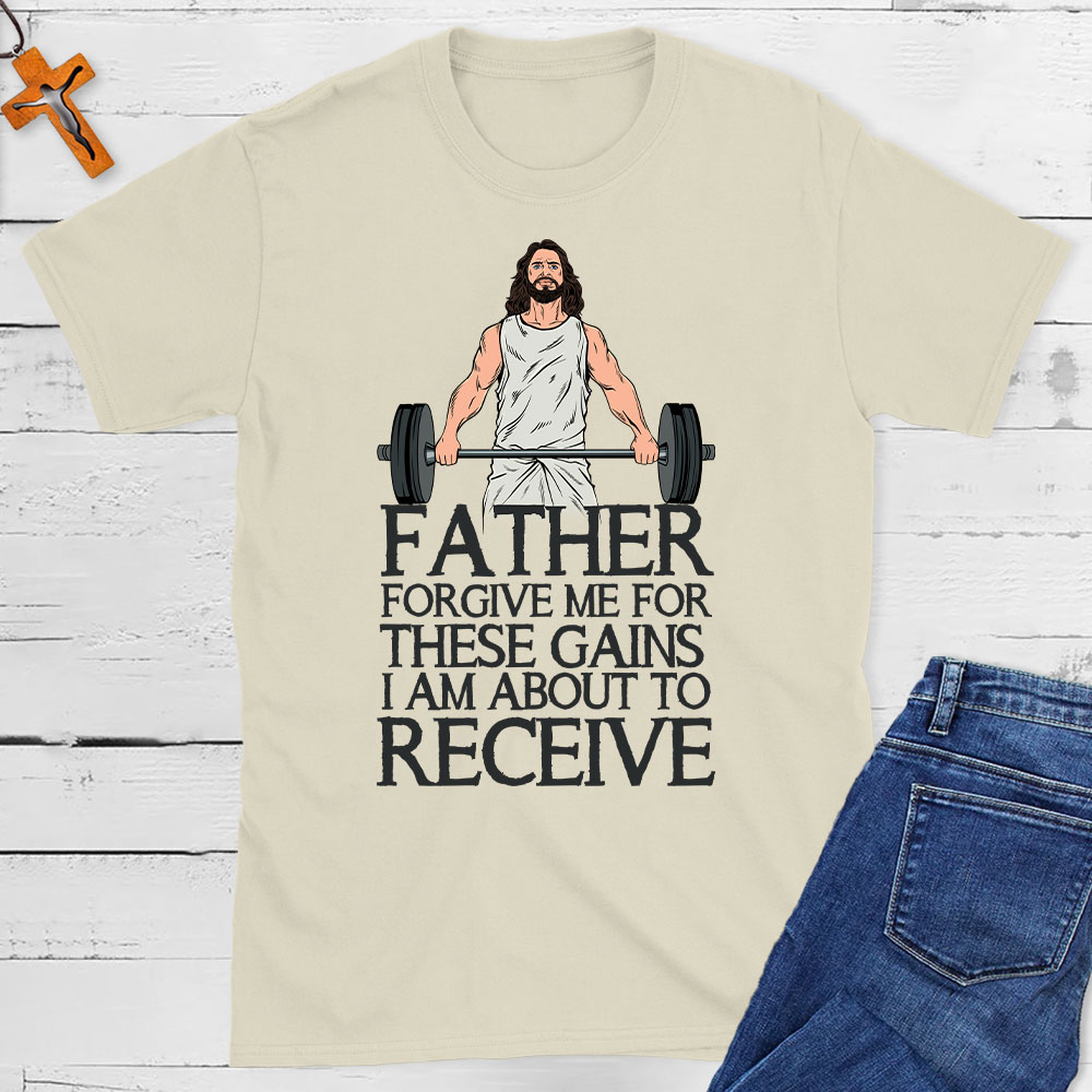 Forgive Me For These Gains Christian T-Shirt