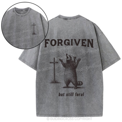Forgiven But Still Feral Christian Washed T-Shirt