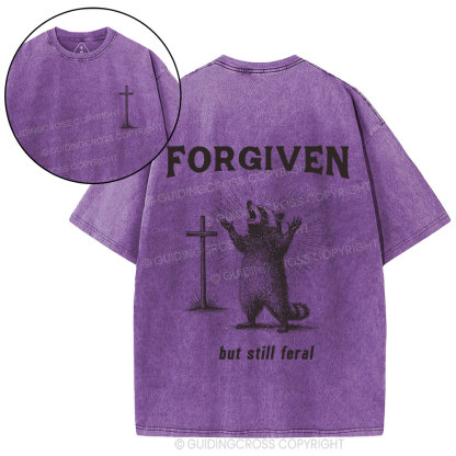 Forgiven But Still Feral Christian Washed T-Shirt