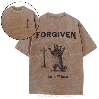Forgiven But Still Feral Christian Washed T-Shirt