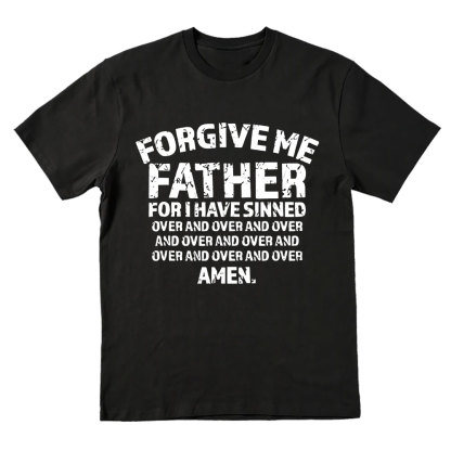 Forgiven Father For I Have Sinned Christian T-Shirt
