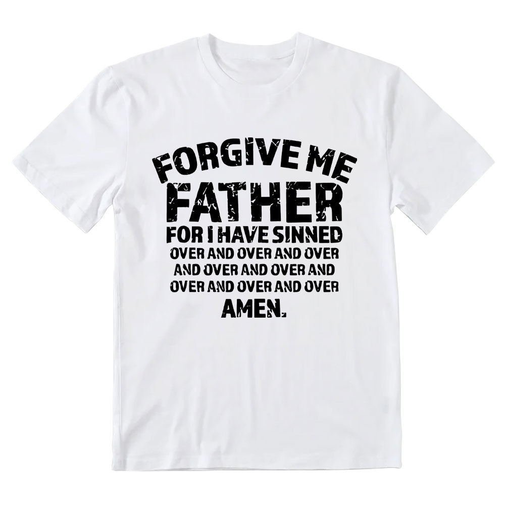 Forgiven Father For I Have Sinned Christian T-Shirt