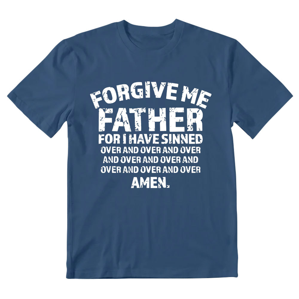 Forgiven Father For I Have Sinned Christian T-Shirt