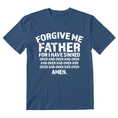 Forgiven Father For I Have Sinned Christian T-Shirt