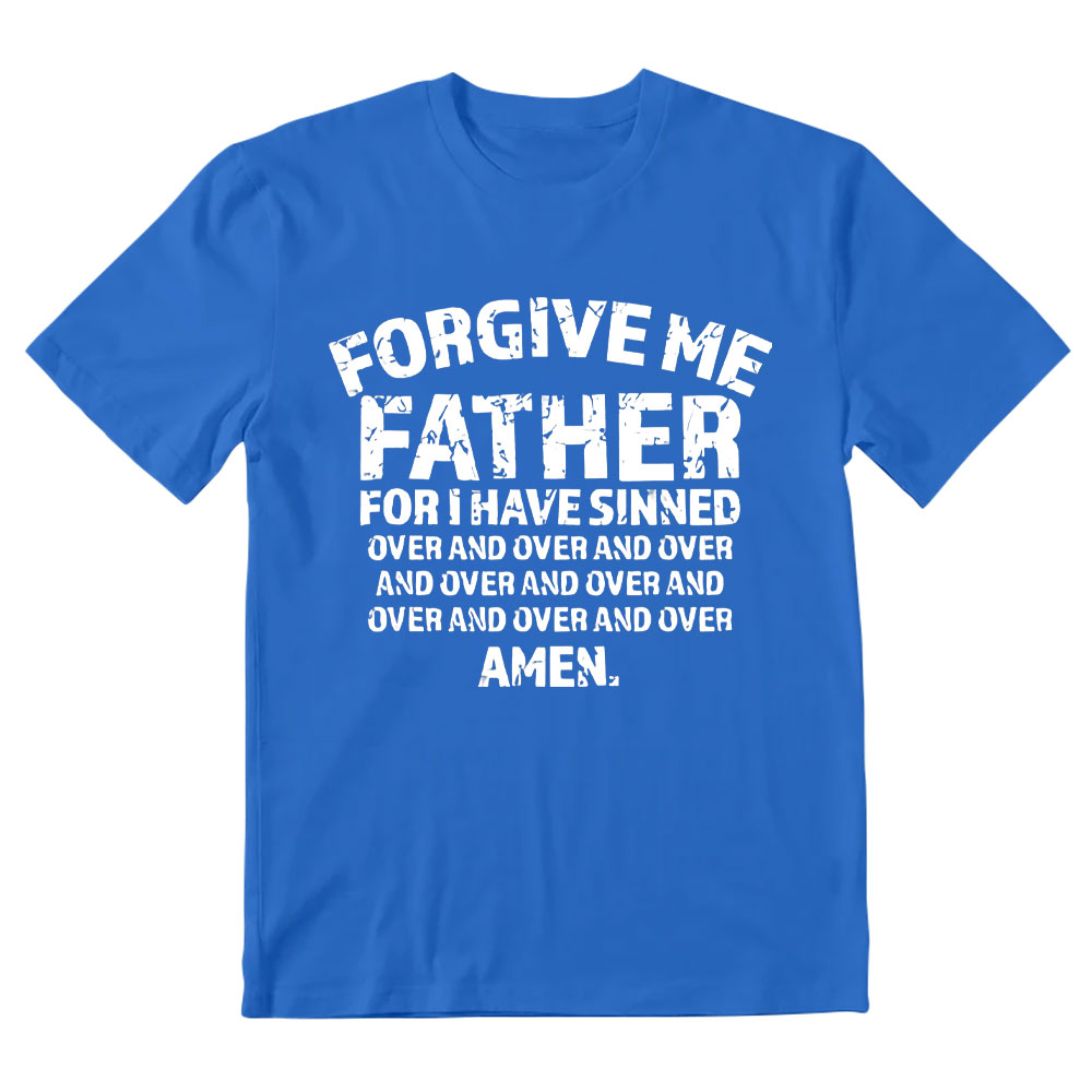 Forgiven Father For I Have Sinned Christian T-Shirt