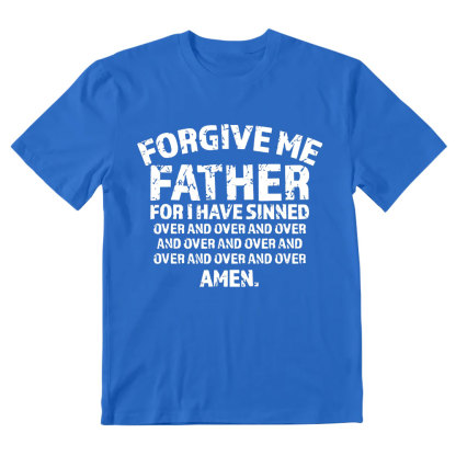 Forgiven Father For I Have Sinned Christian T-Shirt