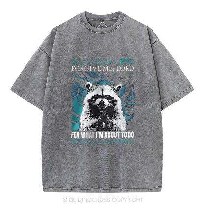Forgiven Me , Lord For What I'm About To Do Christian Washed T-Shirt
