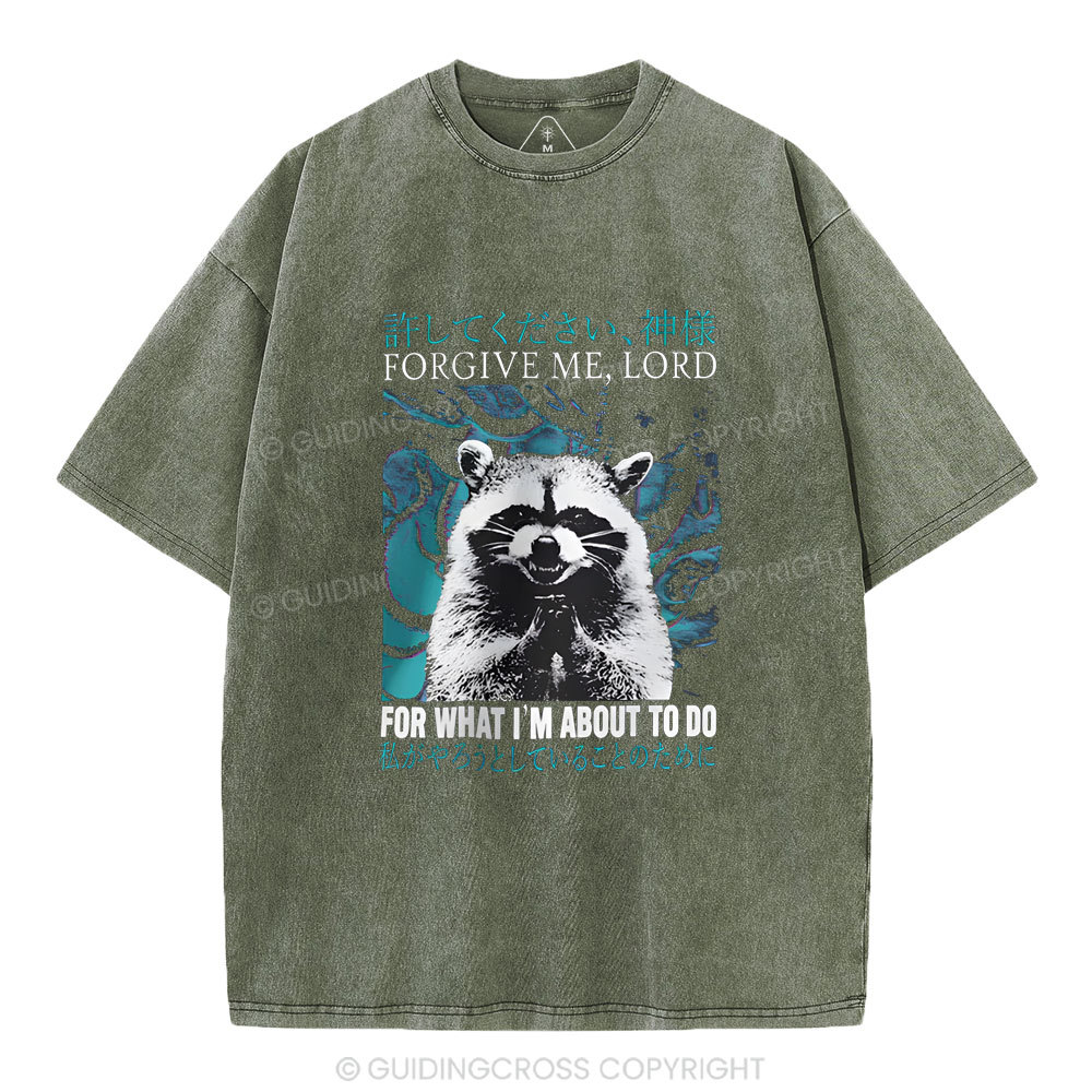 Forgiven Me , Lord For What I'm About To Do Christian Washed T-Shirt