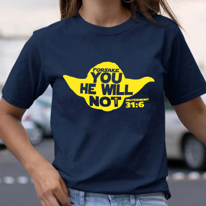 Forsake You He Will Not Christian T-Shirt
