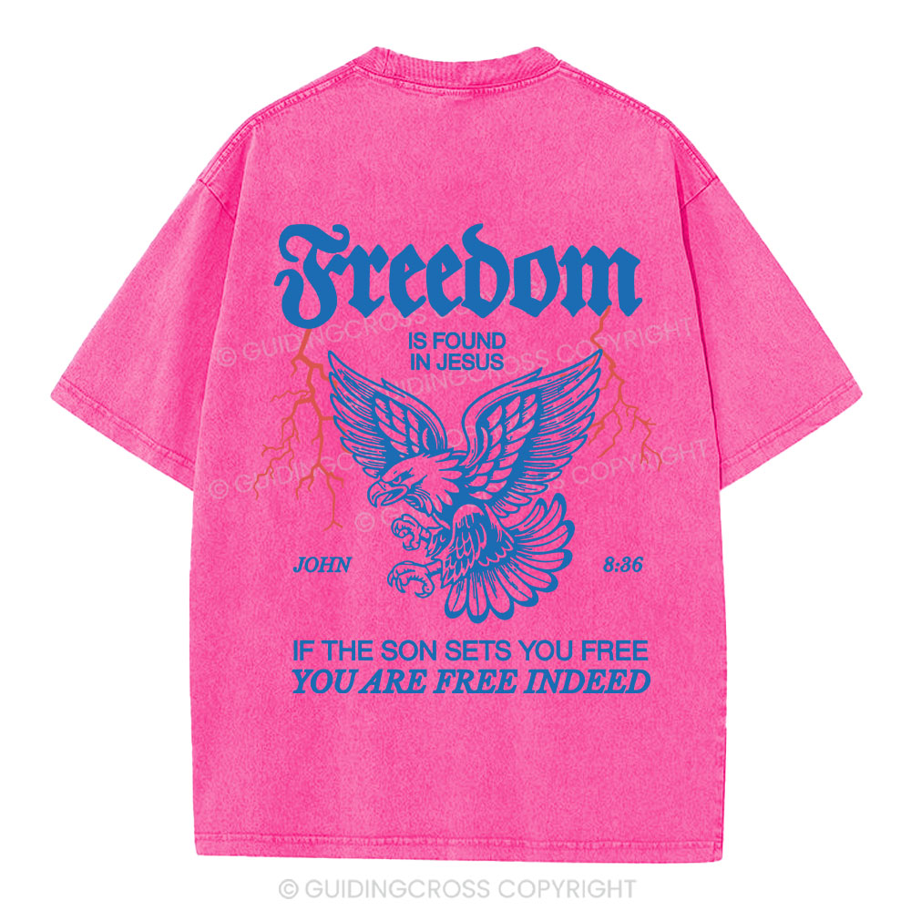 Freedom Is Found In Jesus Christian Washed T-Shirt