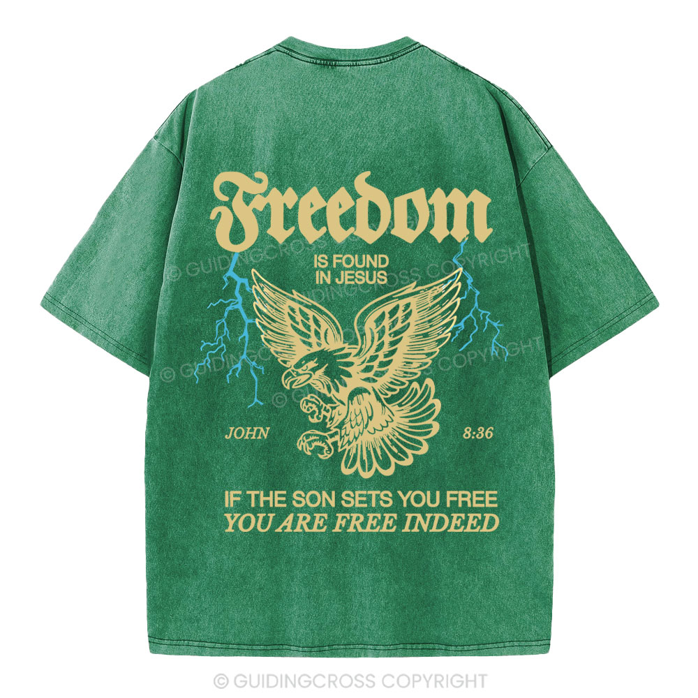 Freedom Is Found In Jesus Christian Washed T-Shirt