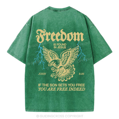Freedom Is Found In Jesus Christian Washed T-Shirt
