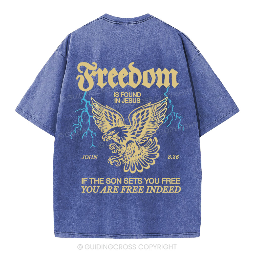 Freedom Is Found In Jesus Christian Washed T-Shirt