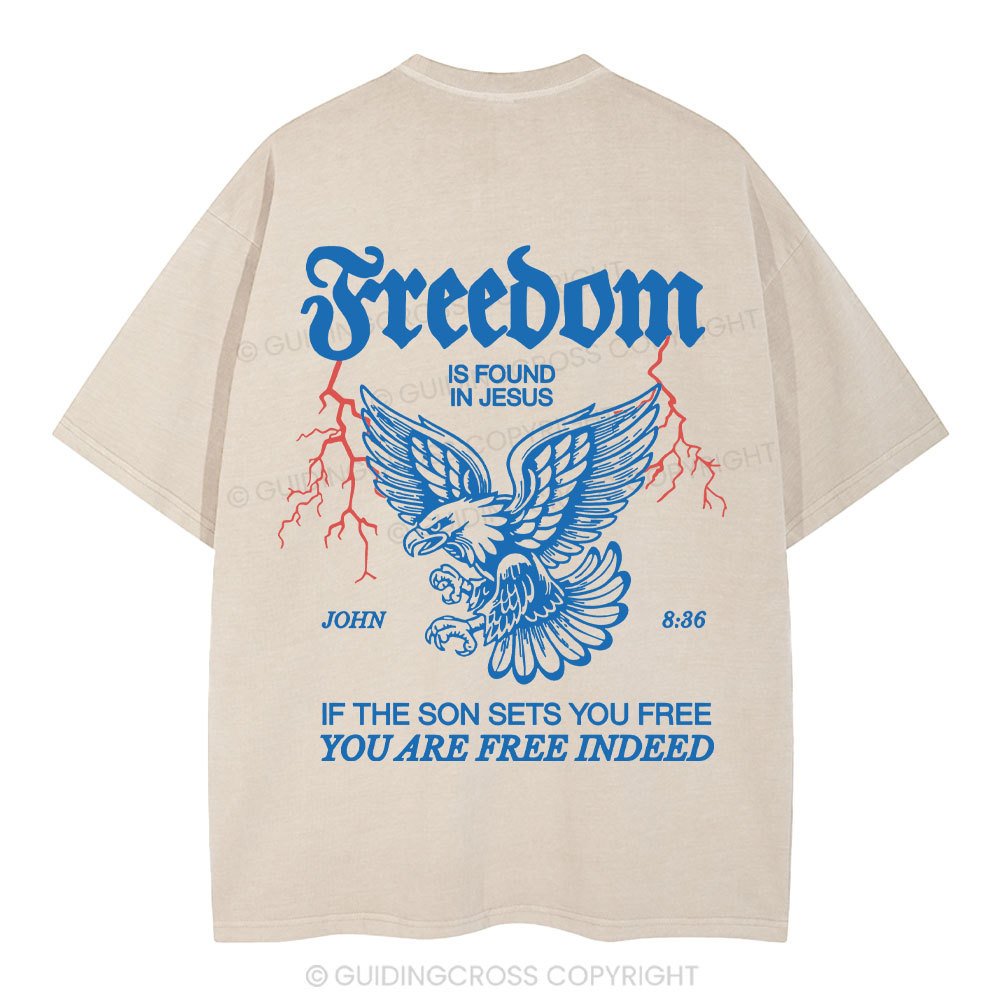 Freedom Is Found In Jesus Christian Washed T-Shirt