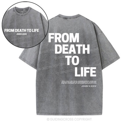 From Death To Life-1 Christian Washed T-Shirt
