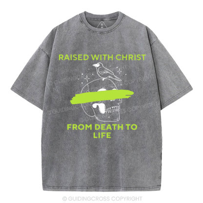 From Death To Life Christian Washed T-Shirt