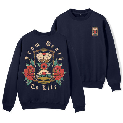 From Death To Life Fleece Sweatshirt