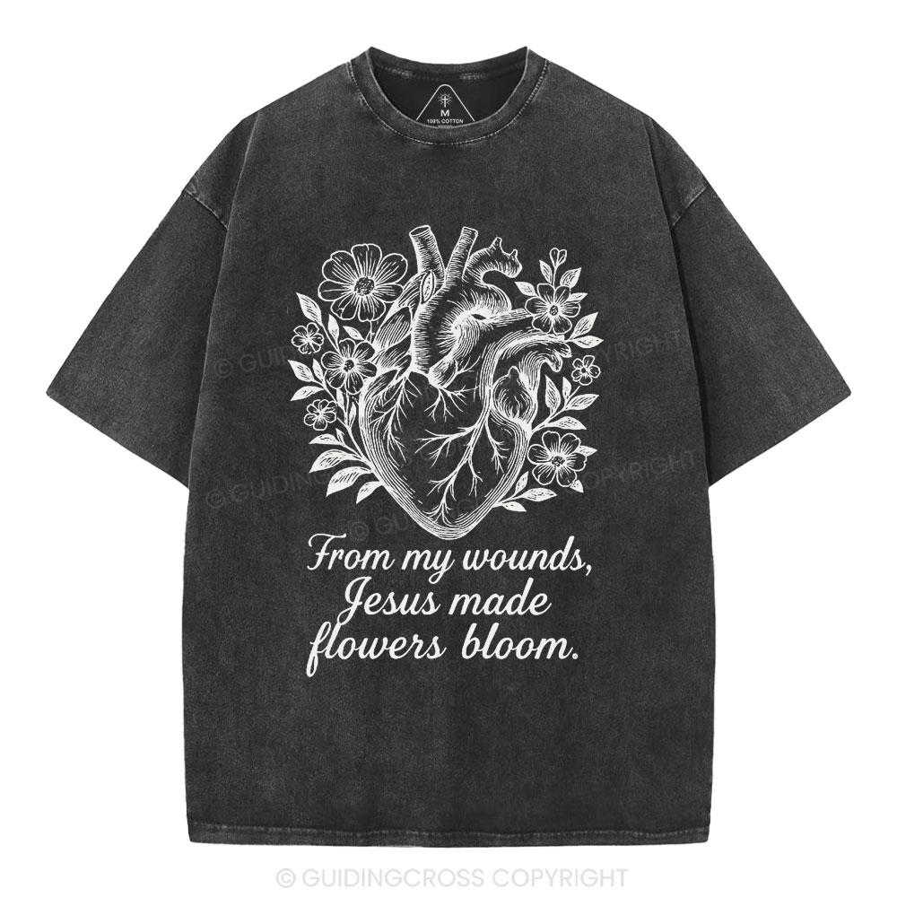 From My Wounds Jesus Made Flowers Bloom Christian Washed T-Shirt
