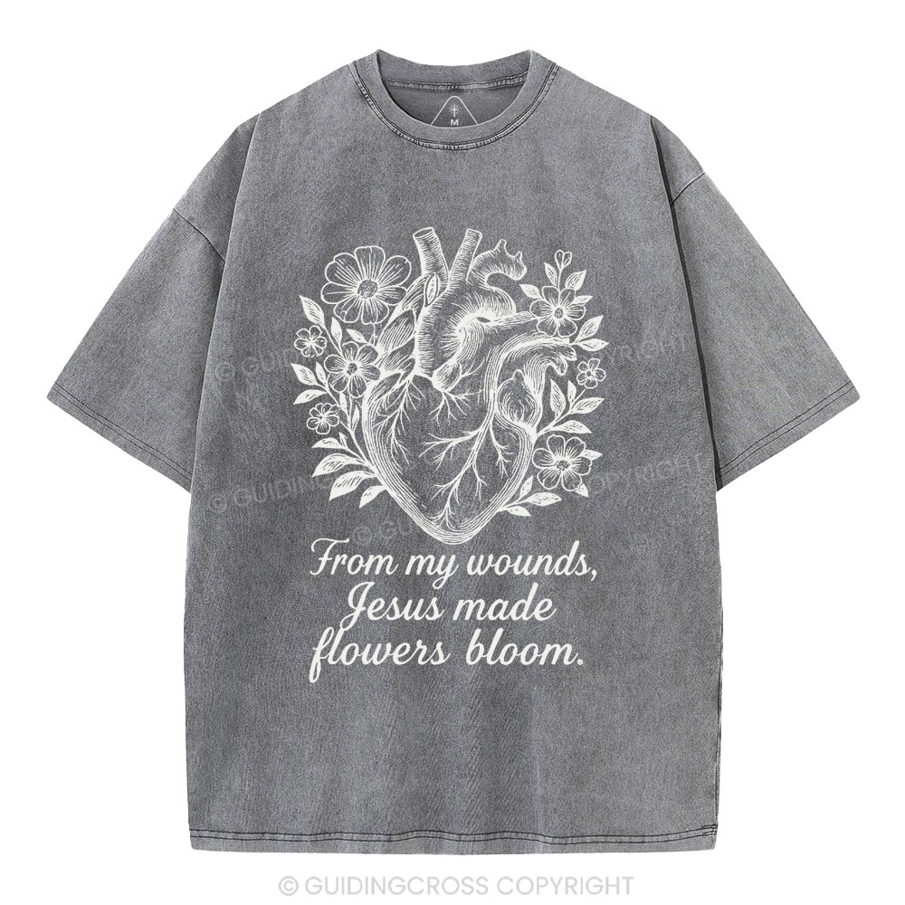 From My Wounds Jesus Made Flowers Bloom Christian Washed T-Shirt