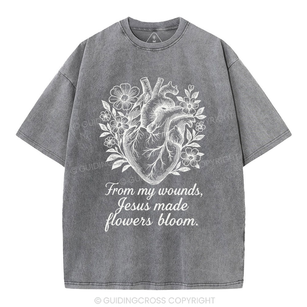 From My Wounds Jesus Made Flowers Bloom Christian Washed T-Shirt
