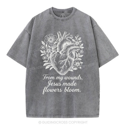 From My Wounds Jesus Made Flowers Bloom Christian Washed T-Shirt