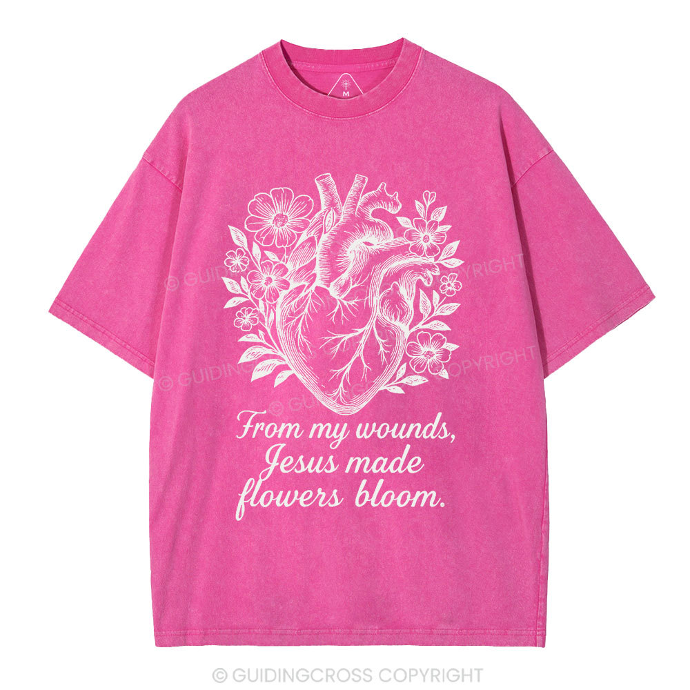 From My Wounds Jesus Made Flowers Bloom Christian Washed T-Shirt