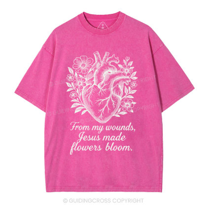 From My Wounds Jesus Made Flowers Bloom Christian Washed T-Shirt