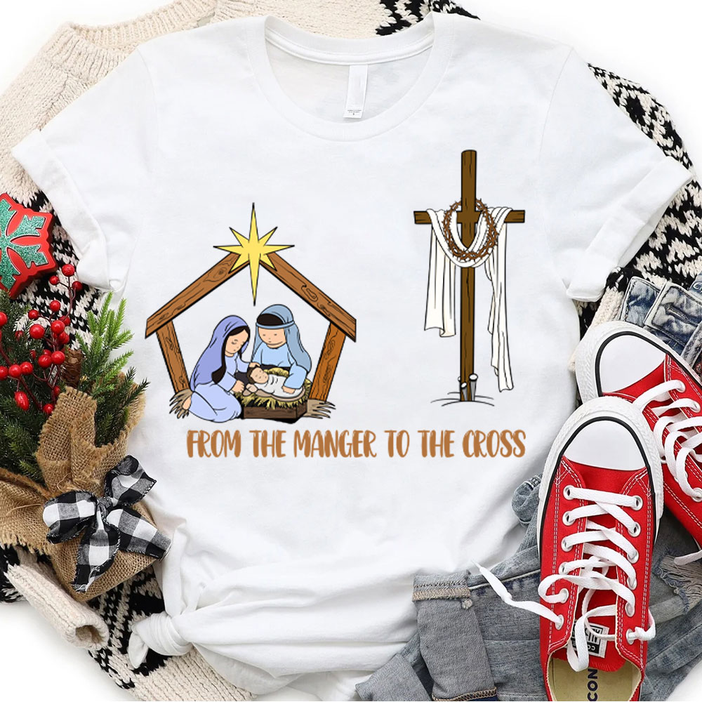 From The Manger To The Cross Christian Christmas T-Shirt