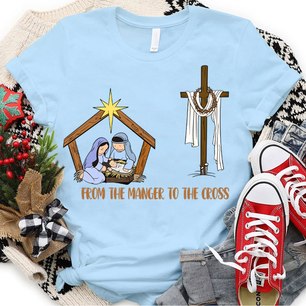 From The Manger To The Cross Christian Christmas T-Shirt