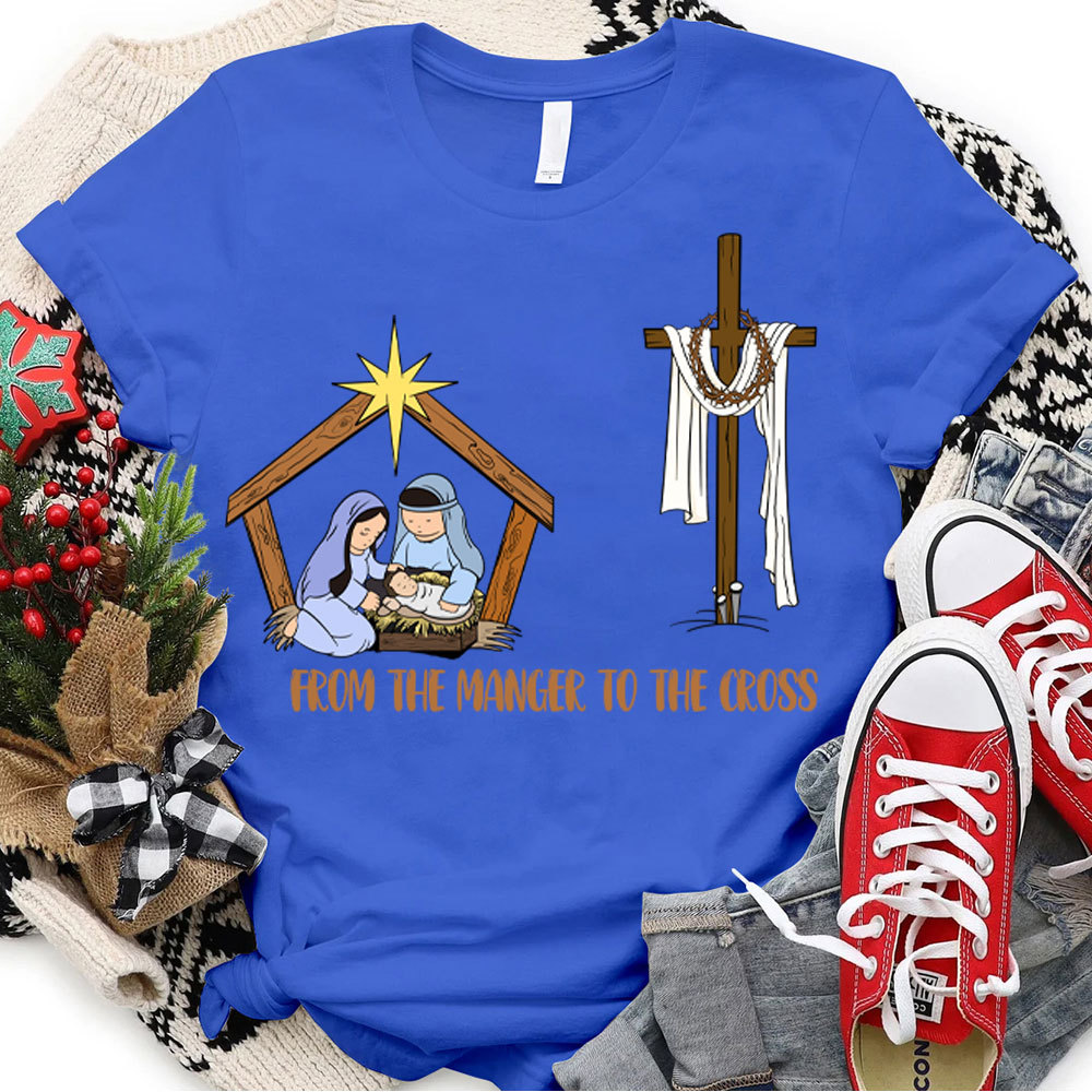 From The Manger To The Cross Christian Christmas T-Shirt