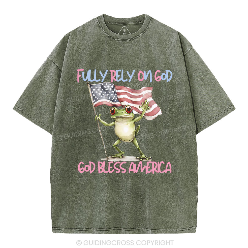 Fully Rely On God God Bless America Christian Washed T-Shirt