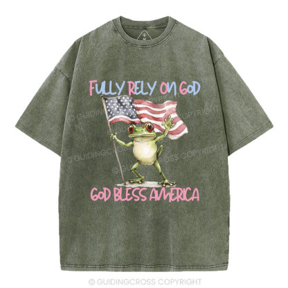 Fully Rely On God God Bless America Christian Washed T-Shirt