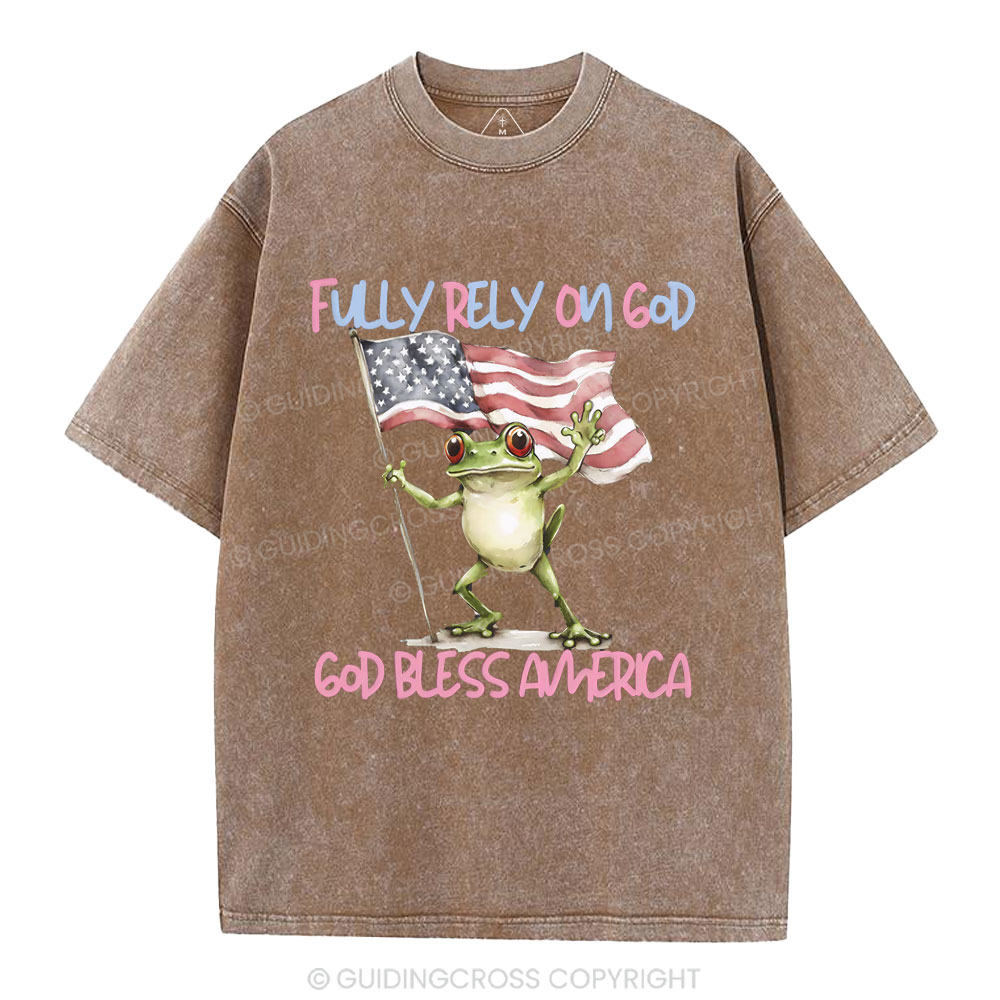 Fully Rely On God God Bless America Christian Washed T-Shirt