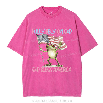 Fully Rely On God God Bless America Christian Washed T-Shirt
