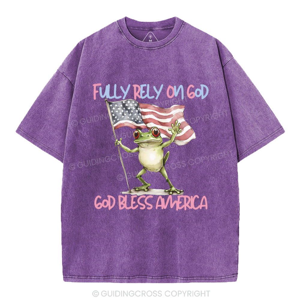 Fully Rely On God God Bless America Christian Washed T-Shirt