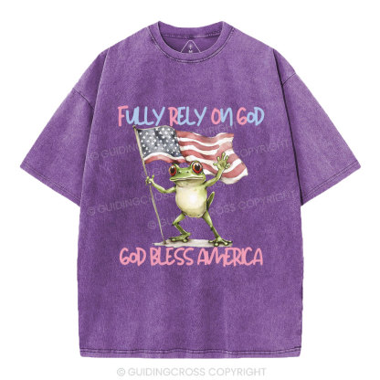 Fully Rely On God God Bless America Christian Washed T-Shirt