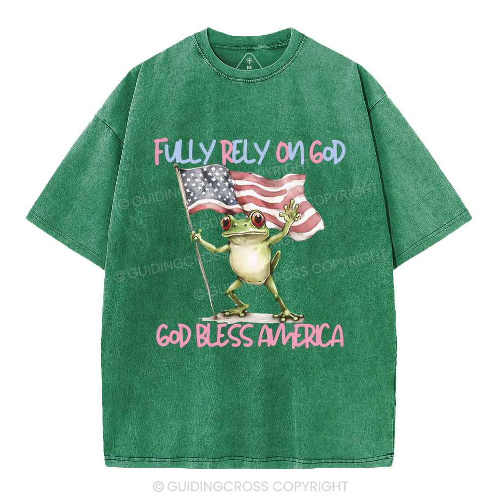 Fully Rely On God God Bless America Christian Washed T-Shirt
