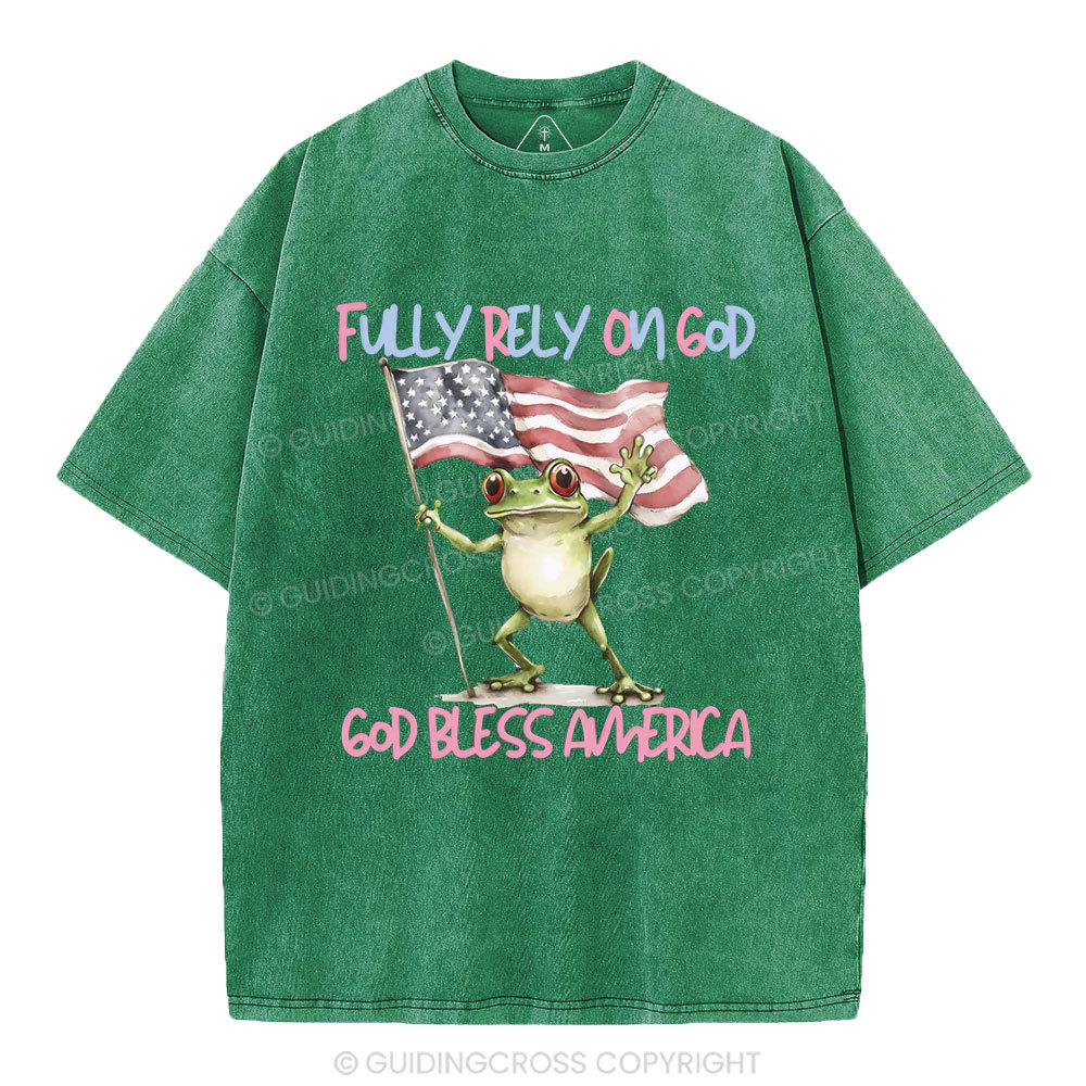 Fully Rely On God God Bless America Christian Washed T-Shirt