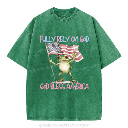 Fully Rely On God God Bless America Christian Washed T-Shirt