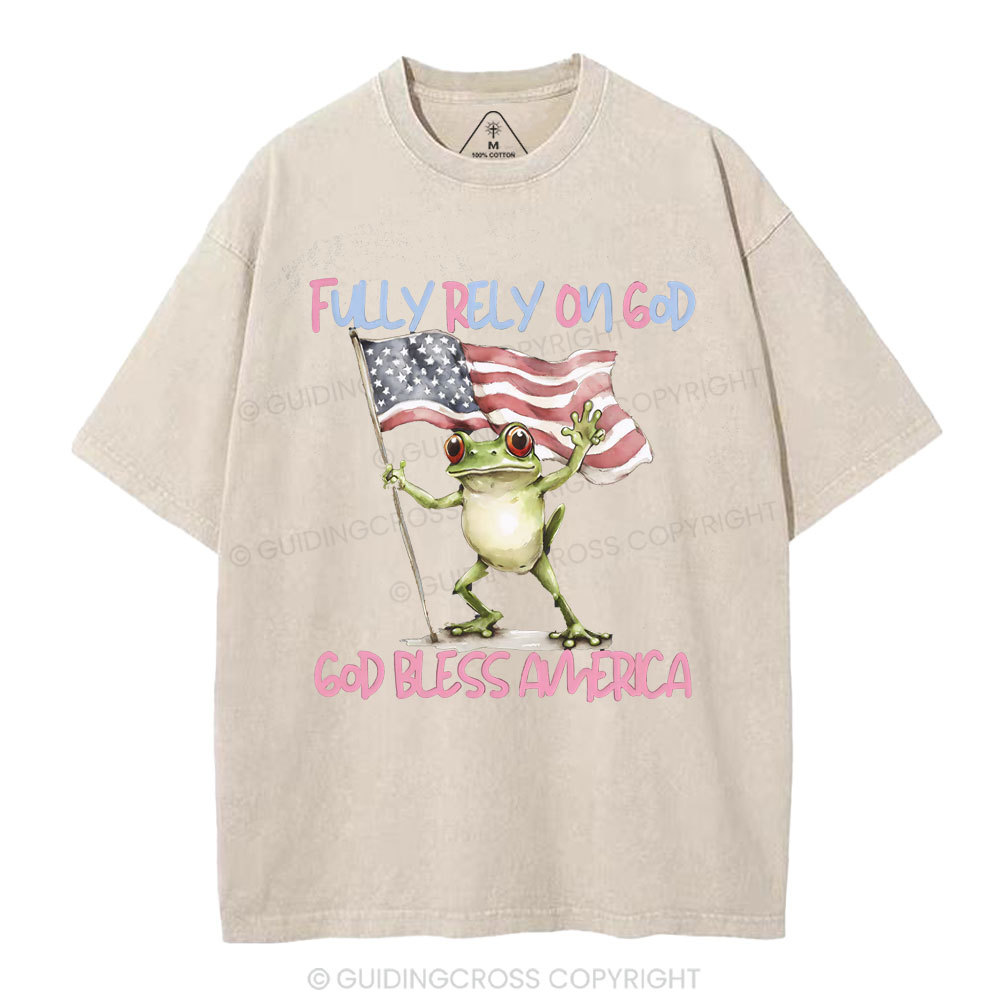 Fully Rely On God God Bless America Christian Washed T-Shirt