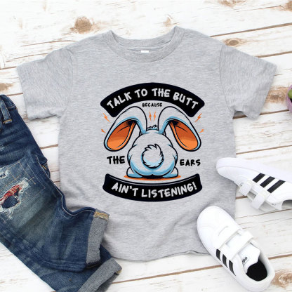 Funny Talk To The Butt Kid T-Shirt